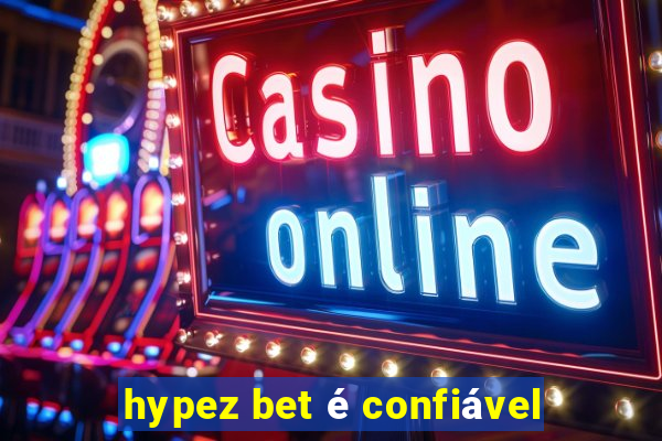 hypez bet é confiável